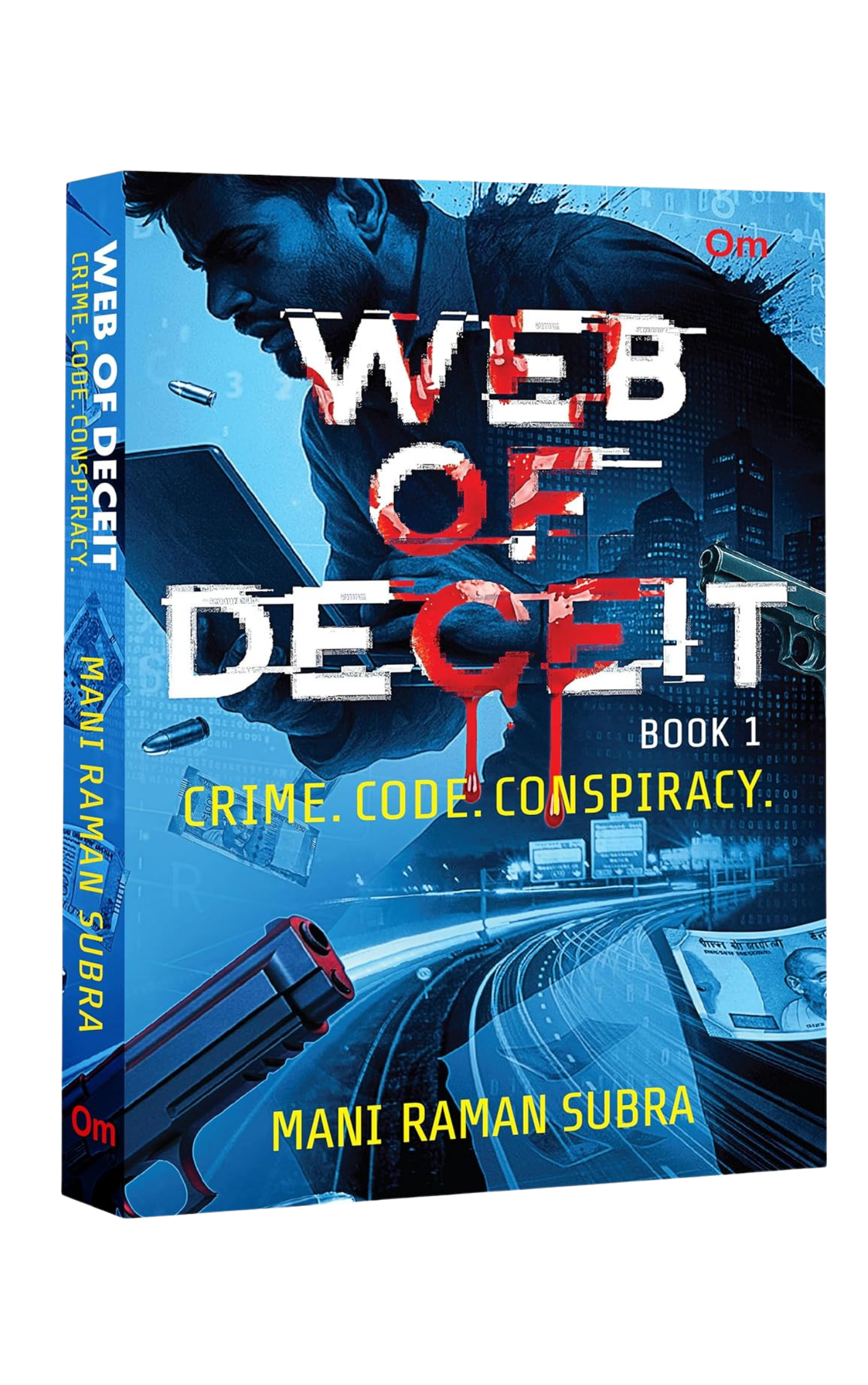 Web of Deceit Book 1 — Crime. Code. Conspiracy. by Mani Raman Subra